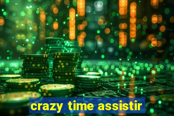 crazy time assistir